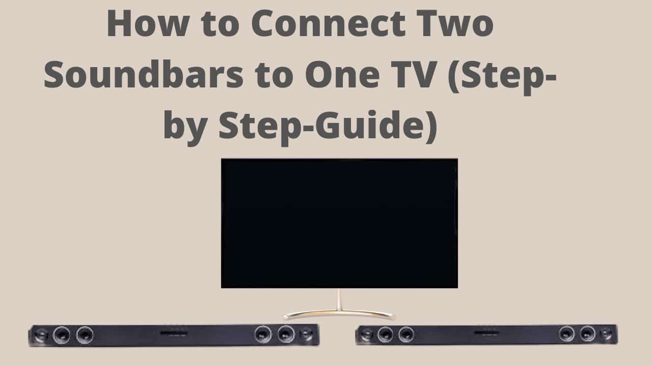 how-to-connect-two-soundbars-to-one-tv-step-by-step-guide-speakers-hype